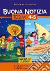 Buona notizia. Today. Guida ai sussidi vol. 4-5: Il fuoco. Verso la cresima-Il vento. Verso la cresima libro di Sartor Paolo Ciucci Andrea