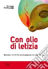 Con olio di letizia. Itinerario catechistico per la preparazione alla cresima libro