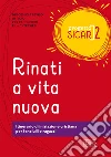 Progetto Sicar. Vol. 2: Rinati a vita nuova. Itinerario di iniziazione cristiana per fanciulli e ragazzi libro di Ufficio per l'annuncio e la catechesi di Treviso (cur.)