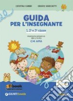 Proposte operative per il testo «Chi ama 1».1ª; 2ª e 3ª classe. Guida per l'insegnante libro