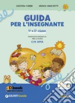 Proposte operative per il testo «Chi ama 2». 4ª e 5ª classe. Guida per l'insegnante libro