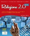 Religione 2.0 Disc. Testo per l'insegnamento della religione cattolica. Materiali per la LIM. Per la Scuola media. Con CD-ROM libro di Bocchini Sergio Cabri Pierluigi Masini Paolo