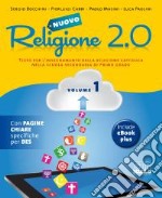 Nuovo Religione 2.0. Testo per l'insegnamento della religione cattolica. Per la Scuola media. Vol. 1 libro