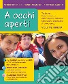 A occhi aperti. Con quaderno operativo. Per la Scuola media. Con e-book. Con espansione online libro di Bocchini Sergio Panero Daniela Parolo Christian