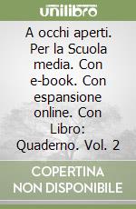 A occhi aperti. Per la Scuola media. Con e-book. Con espansione online. Con Libro: Quaderno. Vol. 2 libro