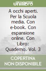 A occhi aperti. Per la Scuola media. Con e-book. Con espansione online. Con Libro: Quaderno. Vol. 3 libro