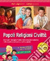 Popoli; religioni; civiltà. Vol. unico. Per la Scuola media. Con ebook. Con espansione online libro