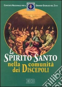 Lo Spirito Santo nella comunità dei discepoli libro