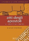 Atti degli apostoli. Il libro della chiesa libro