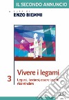 Il secondo annuncio. Vol. 3: Vivere i legami. Legarsi, lasciarsi, essere lasciati, ricominciare libro di Biemmi E. (cur.)