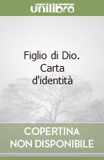 Figlio di Dio. Carta d'identità libro