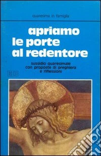 Apriamo le porte al Redentore libro