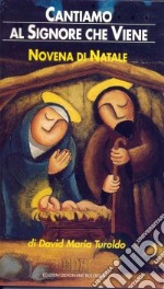 Cantiamo al Signore che viene. Novena di Natale. Con letture, intenzioni di preghiera e testi biblici ritmati libro