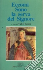 Eccomi. Sono la serva del Signore. In preghiera con Maria per le vocazioni