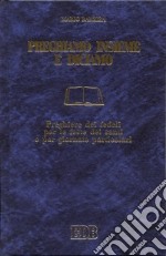 Preghiamo insieme e diciamo. Preghiere dei fedeli per le feste dei santi e per giornate particolari libro