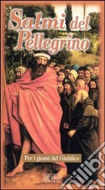 Salmi del pellegrino. Per i giorni del giubileo libro