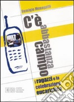 C'è abbastanza campo. I ragazzi e la celebrazione eucaristica libro