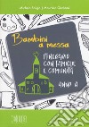 Bambini a messa. Itinerario con famiglie e comunità. Anno A libro