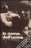 In nome dell'uomo. Parola di Dio e promozione umana libro