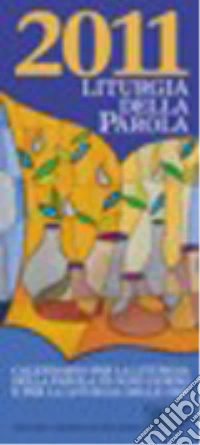 Liturgia della parola 2010-2011. Calendario per la liturgia della parola di ogni giorno e per la liturgia delle ore nel rito ambrosiano libro