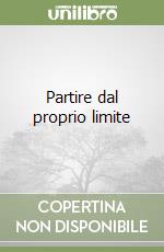 Partire dal proprio limite libro