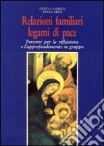 Relazioni familiari, legami di pace. Percorsi per la riflessione e l'approfondimento in gruppo libro