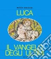 Luca: il vangelo degli ultimi libro