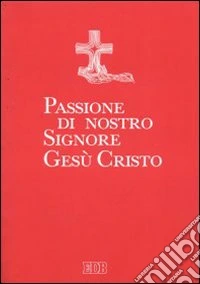Passione di nostro Signore Gesù Cristo libro