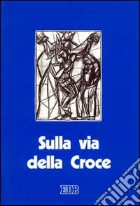 Sulla via della croce libro