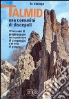 Talmîd. Una comunità di discepoli. 12 incontri di preghiera per un'esperienza di campeggio e di vita di gruppo libro