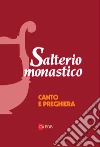 Salterio monastico. Canto e preghiera libro