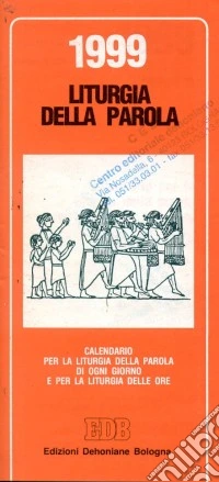 Calendario liturgico 1999. Calendario per la liturgia della parola di ogni giorno e per la liturgia delle ore libro