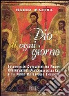 Dio di ogni giorno. Incontri di catechesi sui nuovi orientamenti pastorali della CEI e la «Novo millennio ineunte» (2) libro