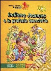 Indiana Joannes e la profezia benedetta. Campo scuola. Sussidio per i ragazzi libro