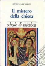 Il mistero della Chiesa. Schede di catechesi libro