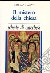 Il mistero della Chiesa. Schede di catechesi libro