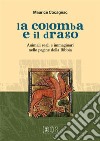 La colomba e il drago. Animali reali e immaginari nelle pagine della Bibbia libro