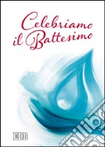 Celebriamo il Battesimo libro