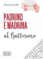 Padrino e madrina al Battesimo libro