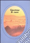 Questione di cuore libro