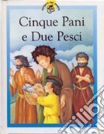 Cinque pani e due pesci. Racconti su Gesù raccontati in maniera speciale per i più piccoli libro