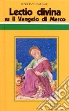 «Lectio divina» su il Vangelo di Marco libro