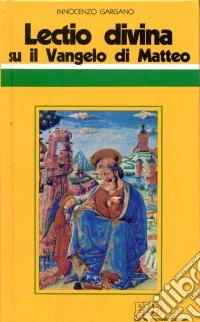 «Lectio divina» su il Vangelo di Matteo