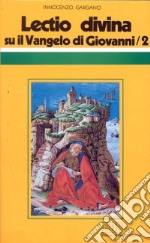 «Lectio divina» su il Vangelo di Giovanni. Vol. 2 libro