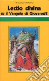 «Lectio divina» su il Vangelo di Giovanni. Vol. 3 libro di Gargano Innocenzo