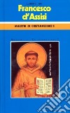 Francesco d'Assisi. Catechesi di Monteveglio. Vol. 5/3: Maestri di cristianesimo libro