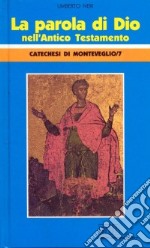 La parola di Dio nell'antico Testamento. Catechesi di Monteveglio (7) libro