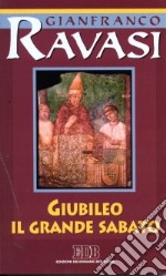 Giubileo. Il Grande Sabato. Ciclo di conferenze (Milano, Centro Culturale S. Fedele) libro