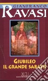 Giubileo. Il Grande Sabato. Ciclo di conferenze (Milano, Centro Culturale S. Fedele) libro
