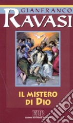 Il mistero di Dio. Ciclo di conferenze (Milano, Centro culturale S. Fedele) libro